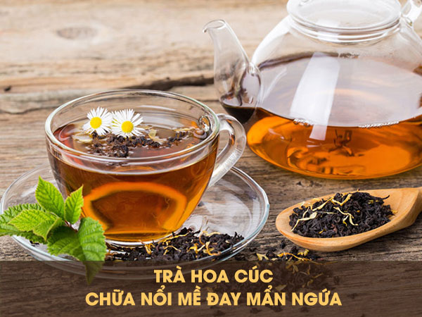Uống trà thảo dược hằng ngày giúp chữa mề đay – mẩn ngứa – mát gan